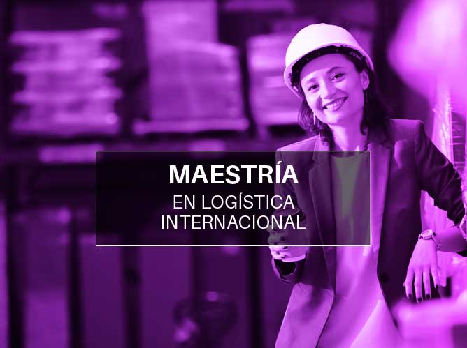 Maestría en logística internacional